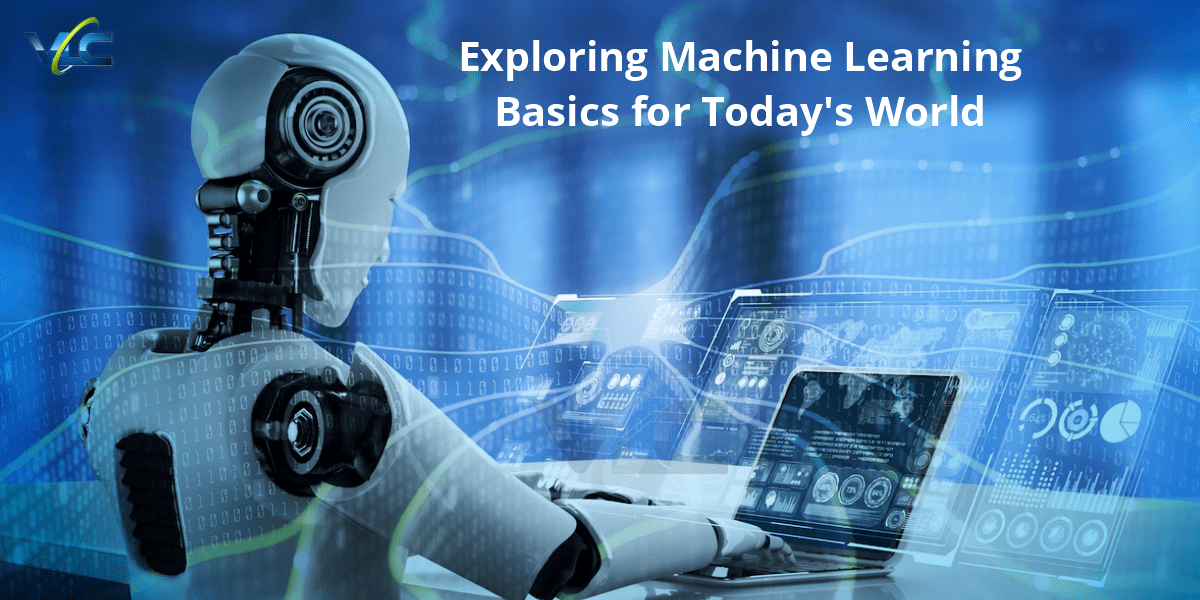 Exploring Machine Learning Basics for Today’s World