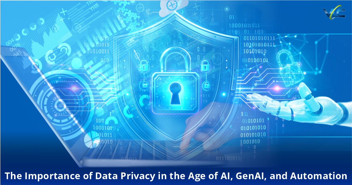 The Importance of Data Privacy in the Age of AI, GenAI, and Automation