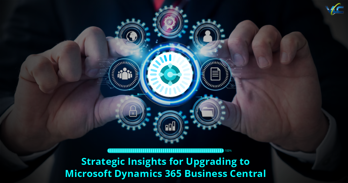 Strategic Insights for Upgrading to Microsoft Dynamics 365 Business Central