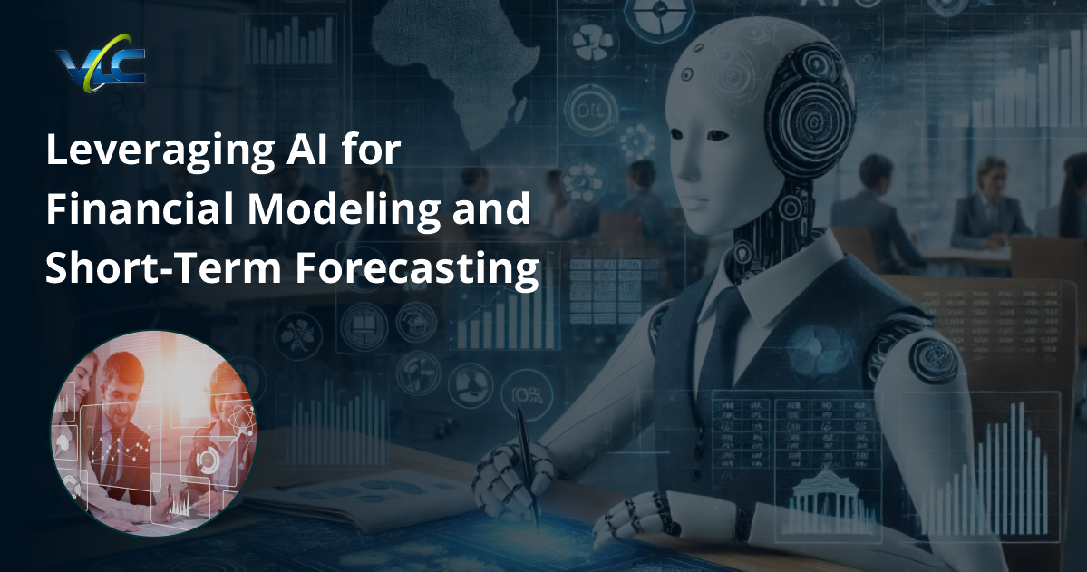 Leveraging AI for Financial Modeling and Short-Term Forecasting"